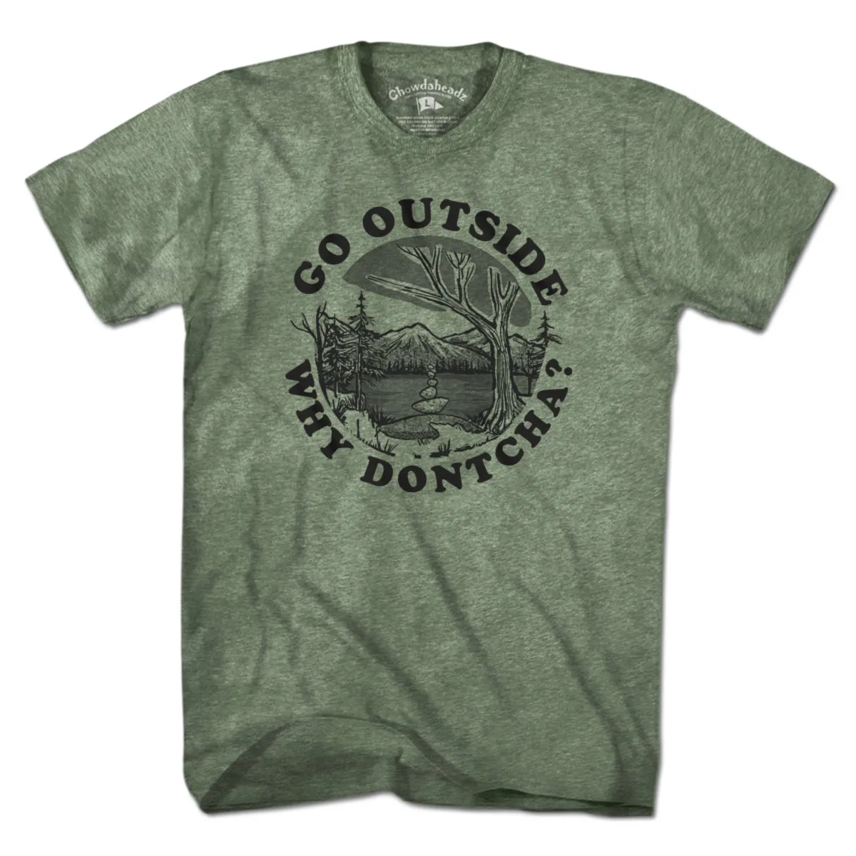 Go Outside Why Dontcha? T-Shirt